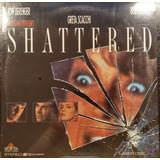 Shattered - Laserdisc - Tom Berenger / Greta Scacchi - 1991