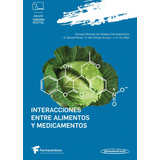 Interacciones Entre Alimentos Y Medicamentos / García Perea