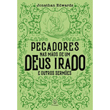 Pecadores Nas Mãos De Um Deus Irado E Outros Sermões, De Edwards, Jonathan. Clássicos Da Literatura Cristã Editorial Ciranda Cultural Editora E Distribuidora Ltda., Tapa Mole En Português, 2020