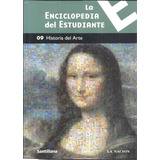 Enc. Del Est. Santillana / La Nación 09 Historia Del Arte