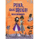 Livro Puxa, Que Bruxa! Bruxa Informante - Livro 5