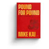 Pound For Pound  Chamado Para Dar Frutos Mike Kai