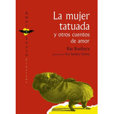 Libro La Mujer Tatuada Y Otros Cuentos De Amor