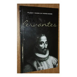 Cervantes, Hombres Y Mujeres De La Historia, Edit. Aguilar.