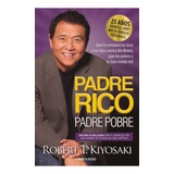 Padre Rico Padre Pobre - Robert Kiyosaki - Debolsillo Libro