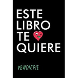 Este Libro Te Quiere, De Pewdiepie. Editorial Malpaso En Español