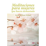 Meditaciones Para Mujeres Que Hacen Demasiado - Anne Wilson