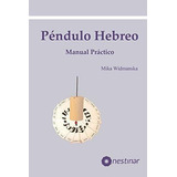 Manual Practico Del Pendulo Hebreo - Widmanska,..., De Widmanska, Mika. Editorial Independently Published En Español