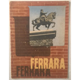 Guía De Turismo Enit Ferrara Italia Año 1938 - Falta 1 Hoja