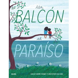Un Balcón En El Paraíso - Libro Poderoso Mensaje Para Niños