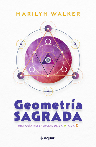 Geometría Sagrada, De Marilyn Walker. Editorial Aquari, Tapa Blanda En Español, 2023