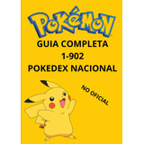 Pokemon Guia Completa De La Pokedex (1 - 902 No Oficial): Po