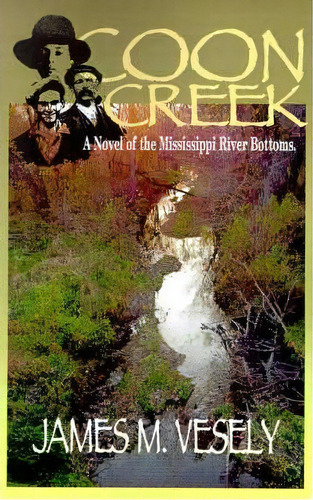 Coon Creek, De James M Vesely. Editorial Writers Club Press, Tapa Blanda En Inglés