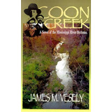 Coon Creek, De James M Vesely. Editorial Writers Club Press, Tapa Blanda En Inglés