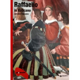 Raffaello In Vaticano - En Italiano - Art Dossier