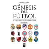Libro Génesis Del Fútbol Origen Clubes Eduardo Casado