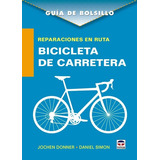 Reparaciones En Ruta. Bicicleta De Carretera, De Donner(676378). Editorial Tutor, Tapa Blanda En Español, 2017