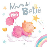 Álbum Del Bebé , Niña - Libro Tapa Dura Acolchada - M4 