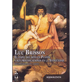 El Papel Del Mito En Platãâ³n Y Sus Prolongaciones En La Antogãâ¼edad, De Brisson, Luc. Editorial Ediciones Irreverentes, Tapa Blanda En Francés