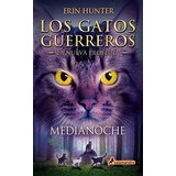 Medianoche (los Gatos Guerreros | La Nueva Profecía 1): Los 