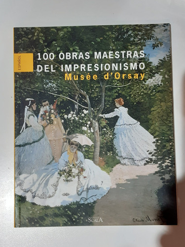 Museo D'orsay 100 Obras Maestras Del Impresionismo 