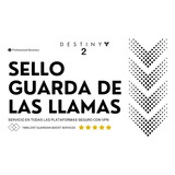 Destiny 2 Sello Guarda De Las Llamas Completo Ps4/5 Xbox Pc