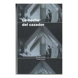 La Noche Del Cazador. Charles Laughton, De Mario Hernandez. Editorial Providence Ediciones, Tapa Blanda En Español
