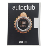 Revista Aca Autoclub De Los 100 Años + Mapa De La Argentina