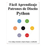 Libro: Fácil Aprendizaje Patrones De Diseño Python: Cree Un