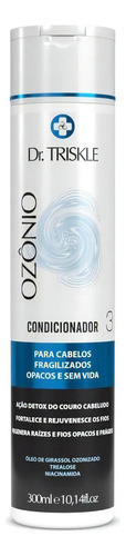 Condicionador Cabelos Fragilizados Ozônio Dr. Triskle 300ml