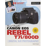 Book : David Buschs Canon Eos Rebel T7i/800d Guide To...