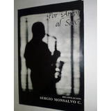 Sergio Monsalvo: Por Amor Al Sax - 1992 P40 21x13 100g