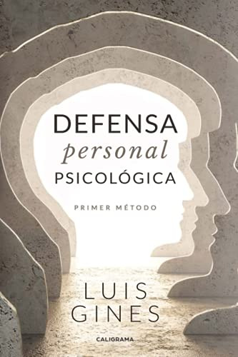 Defensa Personal Psicologica: Primer Metodo -caligrama-
