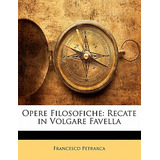 Libro Opere Filosofiche: Recate In Volgare Favella - Petr...