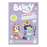 Bluey - Juegos Y Diversión - Libro Para Colorear, De Ladybird Books. Bluey, Vol. 1.0. Editorial Altea, Tapa Blanda, Edición 1.0 En Español, 2023