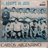 Disco De Vinilo  El Equipo De José , De Carlos Argentino