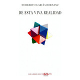 De Esta Viva Realidad, De Garcia Hernanz, Norberto. Editorial Los Libros Del Mississippi, Tapa Blanda En Español