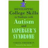 Developing College Skills In Students With Autism And Asperger's Syndrome, De Sarita Freedman. Editorial Jessica Kingsley Publishers, Tapa Blanda En Inglés