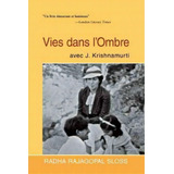 Vies Dans L'ombre Avec J. Krishnamurti, De Radha Rajagopal Sloss. Editorial Iuniverse, Tapa Blanda En Inglés