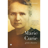 Marie Curie. Genio Obsesivo, De Goldsmith, Barbara. Editorial Antoni Bosch Editor, S.a., Tapa Blanda En Español