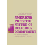 Libro: En Inglés American Piety: The Nature Of Religious Co