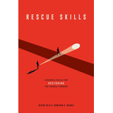 Libro Rescue Skills: Essential Skills For Restoring...inglés