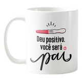 Caneca Você Vai Ser Pai Deu Positivo Revelação Gravidez