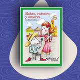 Ratas, Ratones Y Amores: Ratas, Ratones Y Amores, De Luis Rafael Gutierrez. Editorial Sibila Editores, Tapa Blanda, Edición 1 En Español, 2016