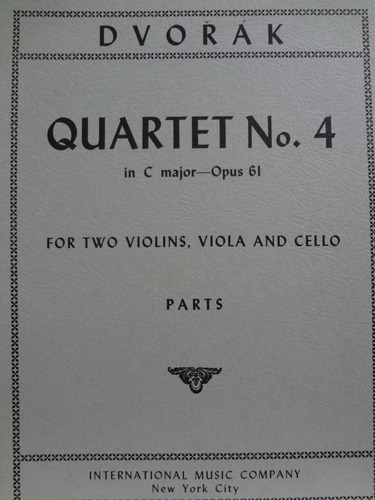 Quartet Nº 4 In C Major Op 61  2 Violin Viola Cello Dvorak