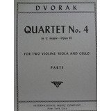 Quartet Nº 4 In C Major Op 61  2 Violin Viola Cello Dvorak