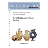 Topologia Algebraica Basica, De Turiel Sandin, Francisco Javier. Uma Editorial, Tapa Blanda En Español