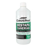 Destapacañerias Cauchet X 1 Lt