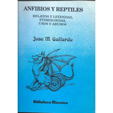 Anfibios Y Reptiles. Relatos,leyendas,etimologías,usos 