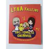 Lyna Vallejos - Una Familia Anormal 2 - El Misterio De La He